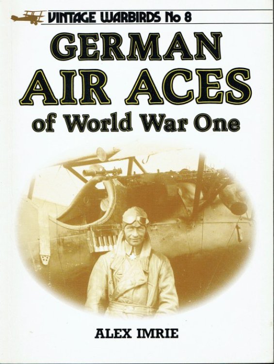 VINTAGE WARBIRDS NO.8: GERMAN AIR ACES OF WORLD WAR ONE