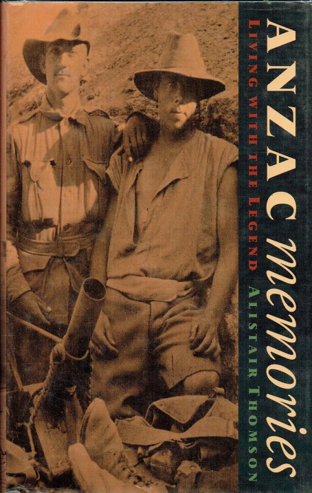 ANZAC MEMORIES : LIVING WITH THE LEGEND