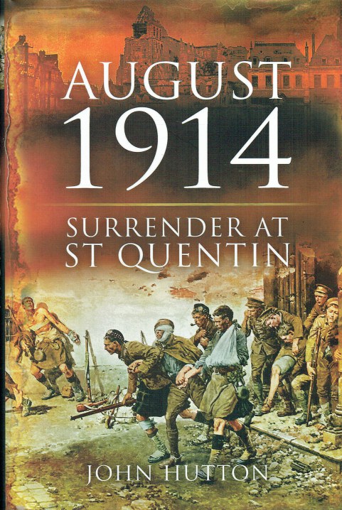 AUGUST 1914 : SURRENDER AT ST QUENTIN