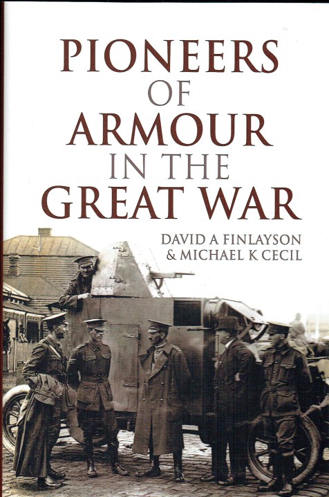 PIONEERS OF ARMOUR IN THE GREAT WAR
