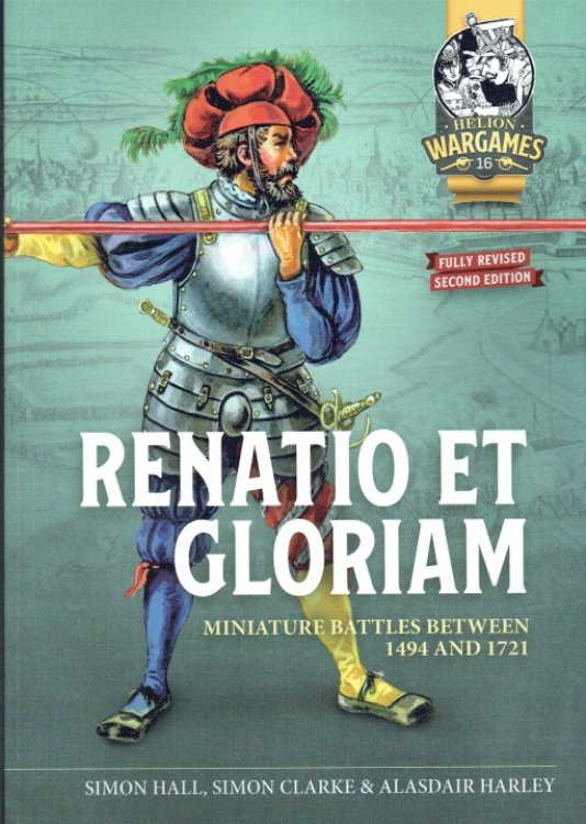 Image for RENATIO ET GLORIAM : MINIATURE BATTLES BETWEEN 1494 AND 1721 (REVISED, SECOND EDITION.) RENATIO ET GLORIAM : MINIATURE BATTLES BETWEEN 1494 AND 1721 (REVISED, SECOND EDITION.)