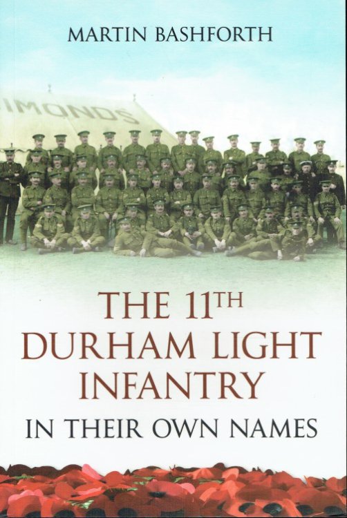 THE 11TH DURHAM LIGHT INFANTRY : IN THEIR OWN NAMES