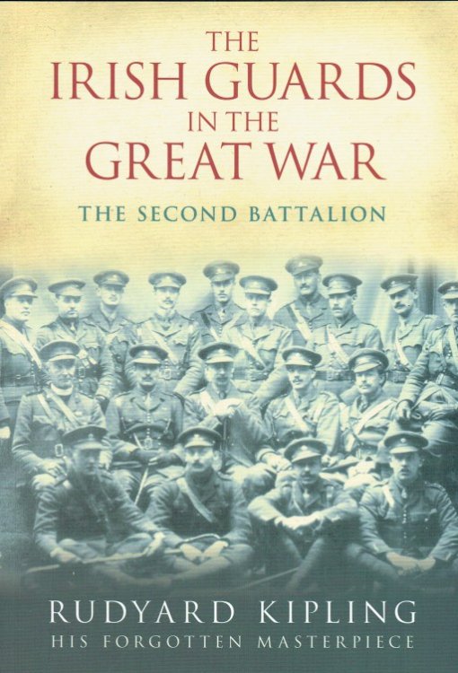 THE IRISH GUARDS IN THE GREAT WAR: THE SECOND BATTALION