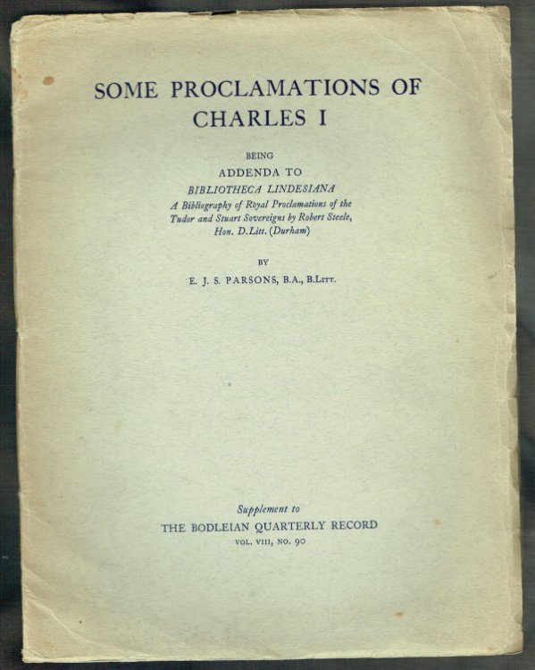 Image for SOME PROCLAMATIONS OF CHARLES I : BEING ADDENDA TO BIBLIOTHECA LINDESIANA SOME PROCLAMATIONS OF CHARLES I : BEING ADDENDA TO BIBLIOTHECA LINDESIANA