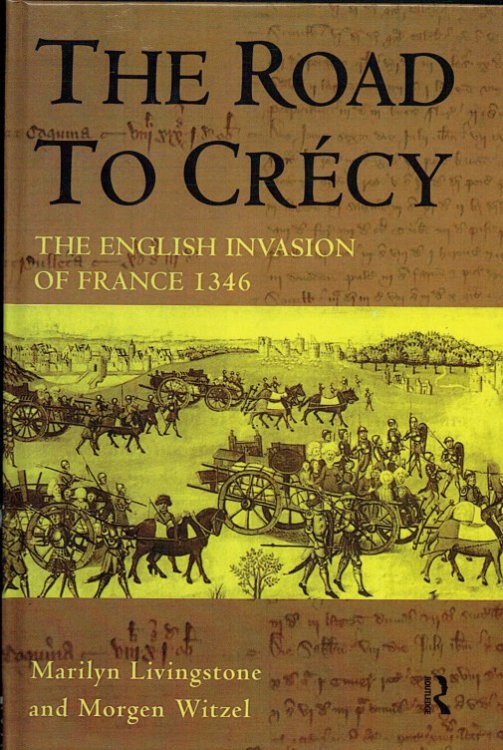 Image for THE ROAD TO CRECY : THE ENGLISH INVASION OF FRANCE 1346 THE ROAD TO CRECY : THE ENGLISH INVASION OF FRANCE 1346