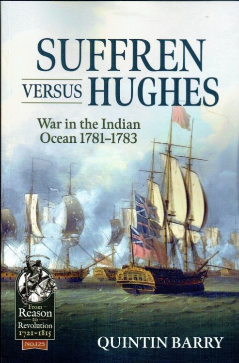 Image for SUFFREN VERSUS HUGHES : WAR IN THE INDIAN OCEAN, 1781-1783 SUFFREN VERSUS HUGHES : WAR IN THE INDIAN OCEAN, 1781-1783