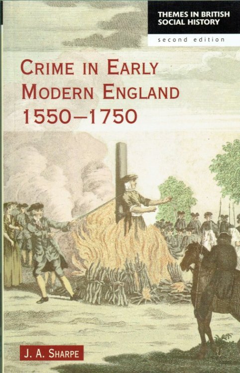 CRIME IN EARLY MODERN ENGLAND 1550-1750 (SECOND EDITION)
