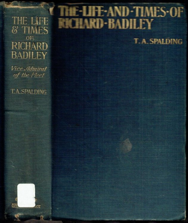 A LIFE OF RICHARD BADILEY, VICE-ADMIRAL OF THE FLEET