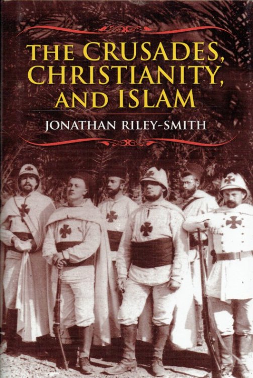 THE CRUSADES, CHRISTIANITY, AND ISLAM