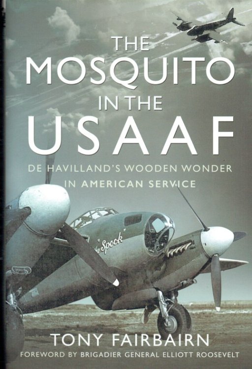 THE MOSQUITO IN THE USAAF : DE HAVILLAND'S WOODEN WONDER IN AMERICAN SERVICE