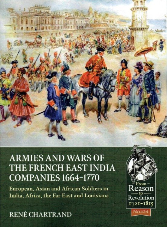ARMIES AND WARS OF THE FRENCH EAST INDIA COMPANIES 1664-1770