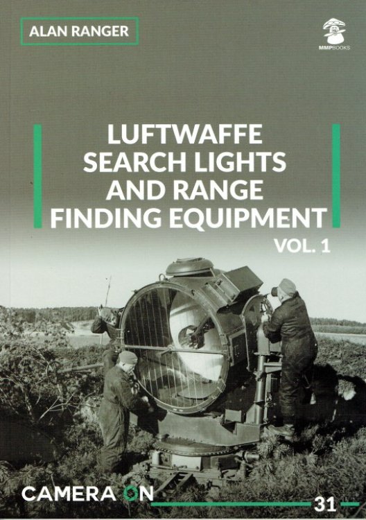 CAMERA ON 31: LUFTWAFFE SEARCH LIGHTS AND RANGE FINDING EQUIPMENT VOL.1