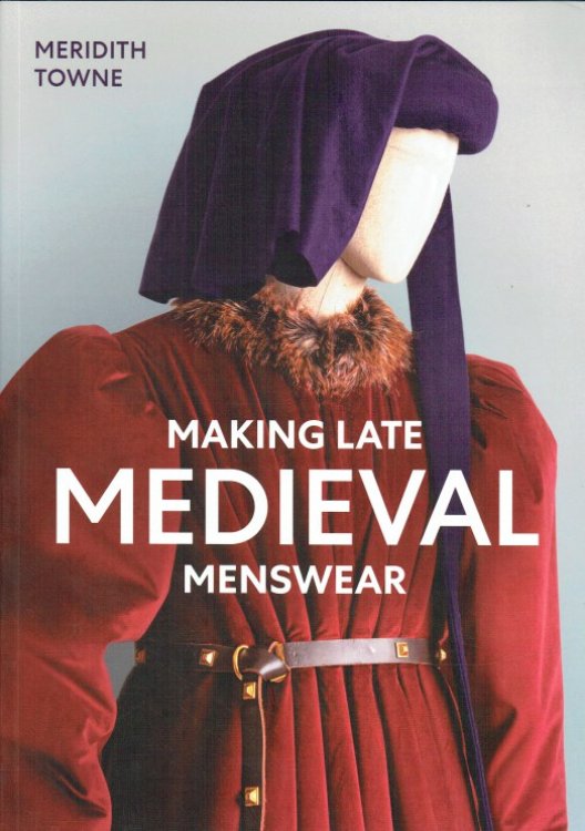 MAKING LATE MEDIEVAL MENSWEAR