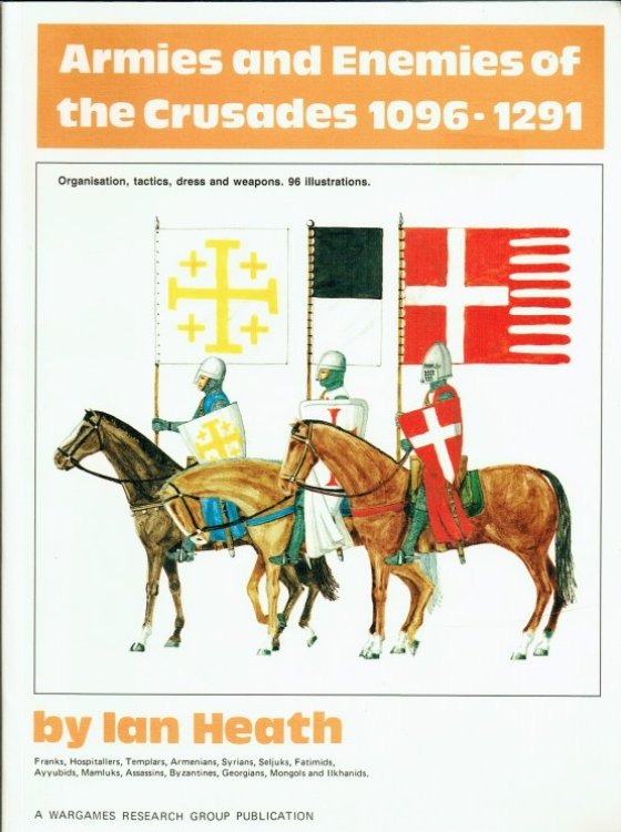 ARMIES AND ENEMIES OF THE CRUSADES 1096-1291 (FIRST EDITION)