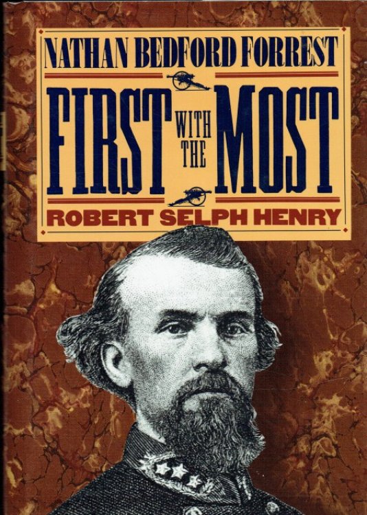 FIRST WITH THE MOST : NATHAN BEDFORD FORREST