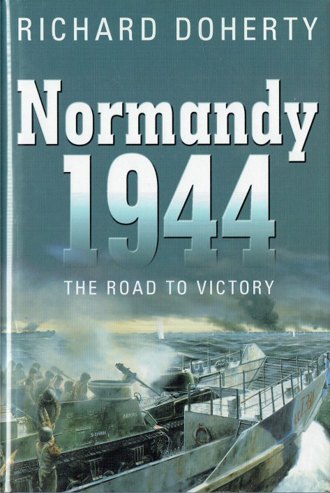 NORMANDY 1944 : THE ROAD TO VICTORY