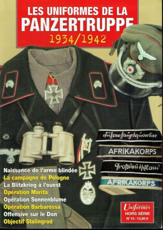 GAZETTE DES UNIFORMES HORS-SERIE NO.15: LES UNIFORMES DE LA PANZERTRUPPE 1934/1942 (FRENCH TEXT)