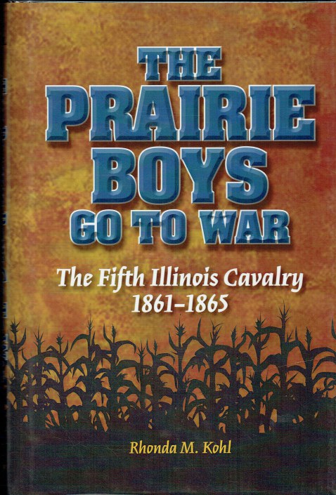 Image for THE PRAIRIE BOYS GO TO WAR : THE FIFTH ILLINOIS CAVALRY 1861-1865 THE PRAIRIE BOYS GO TO WAR : THE FIFTH ILLINOIS CAVALRY 1861-1865