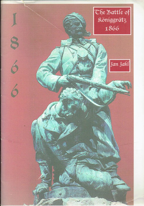 Image for THE BATTLE OF KONIGGRATZ 1866 THE BATTLE OF KONIGGRATZ 1866