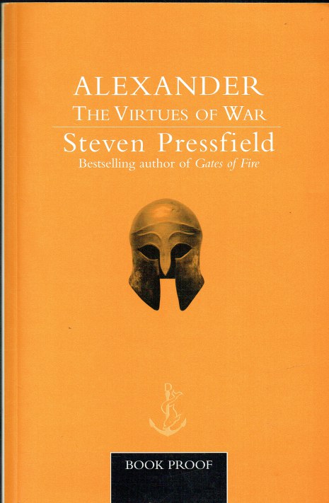 ALEXANDER : THE VIRTUES OF WAR (PROOF COPY)