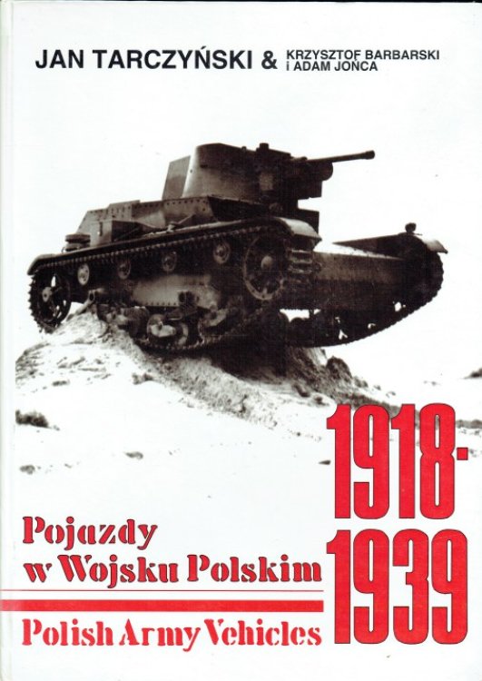 POJAZDY W WOJSKU POLSKIM 1918-1939 / POLISH ARMY VEHICLES 1918-1939