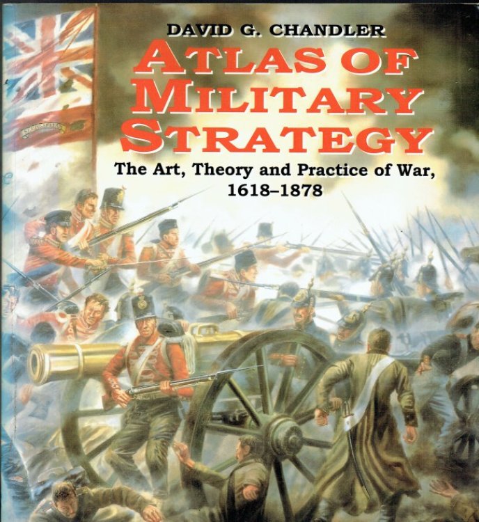 ATLAS OF MILITARY STRATEGY : THE ART, THEORY AND PRACTICE OF WAR, 1618-1878