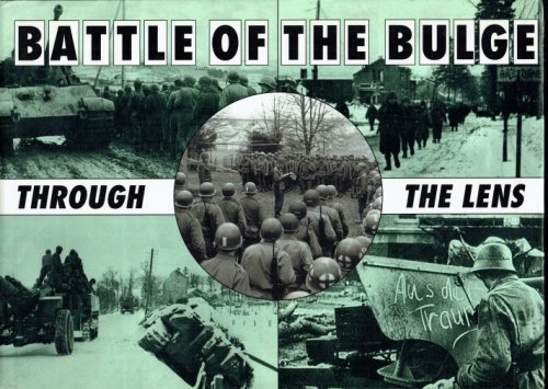 Image for BATTLE OF THE BULGE THROUGH THE LENS BATTLE OF THE BULGE THROUGH THE LENS