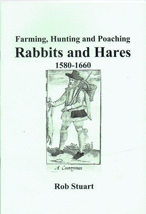 FARMING, HUNTING AND POACHING RABBITS AND HARES 1580-1660