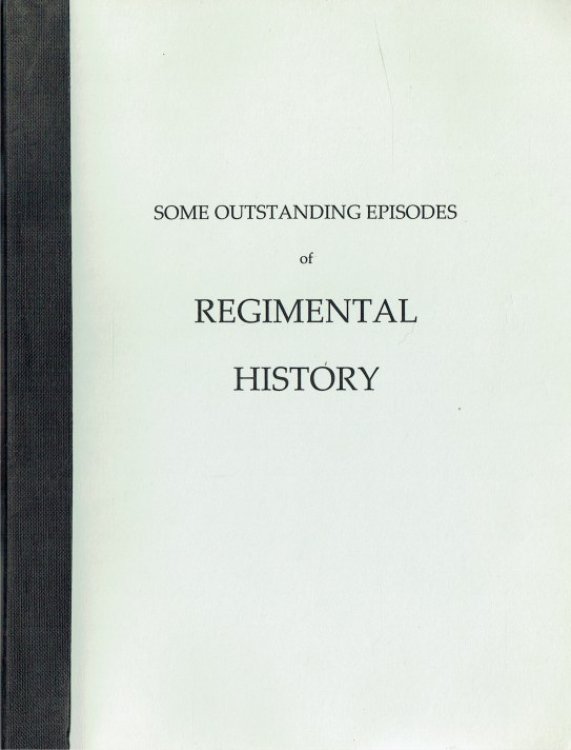 SOME OUTSTANDING EPISODES OF REGIMENTAL HISTORY (ROYAL ARTILLERY)