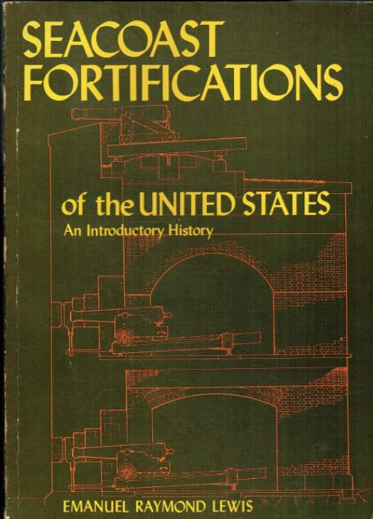 SEACOAST FORTIFICATIONS OF THE UNITED STATES : AN INTRODUCTORY HISTORY