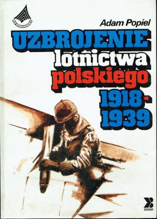 UZBROJENIE LOTNICTWA POLSKIEGO 1918-1939 (POLISH TEXT)