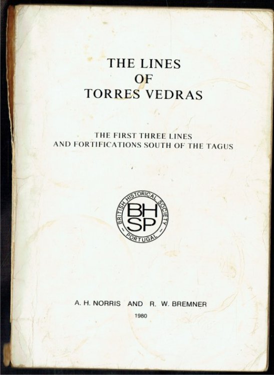 THE LINES OF TORRES VEDRAS : THE FIRST THREE LINES AND FORTIFICATIONS SOUTH OF THE TAGUS