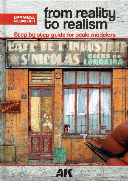 FROM REALITY TO REALISM : STEP BY STEP GUIDE FOR SCALE MODELERS