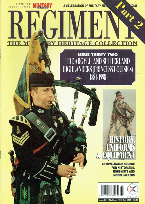 REGIMENT: ISSUE THIRTY TWO - THE ARGYLL AND SUTHERLAND HIGHLANDERS (PRINCESS LOUISE'S) 1881-1998