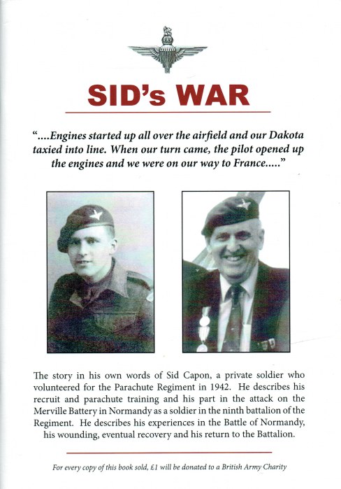 SID'S WAR : THE STORY IN HIS OWN WORDS OF SID CAPON, A SOLDIER IN THE NINTH BATTALION, THE PARACHUTE REGIMENT
