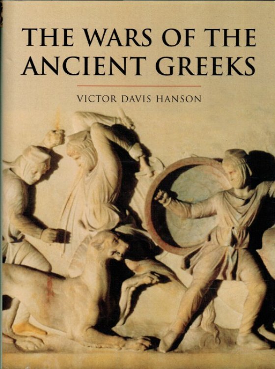 THE WARS OF THE ANCIENT GREEKS : AND THEIR INVENTION OF WESTERN MILITARY CULTURE
