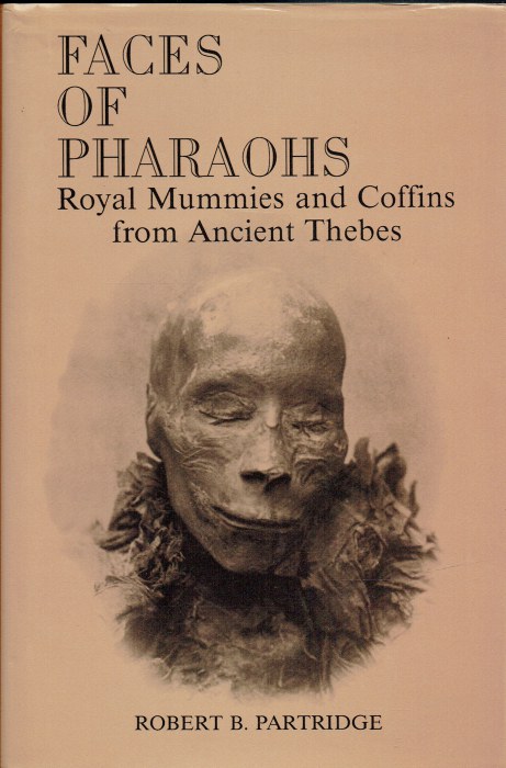 Image for FACES OF PHARAOHS : ROYAL MUMMIES AND COFFINS FROM ANCIENT THEBES (SIGNED COPY) FACES OF PHARAOHS : ROYAL MUMMIES AND COFFINS FROM ANCIENT THEBES (SIGNED COPY)