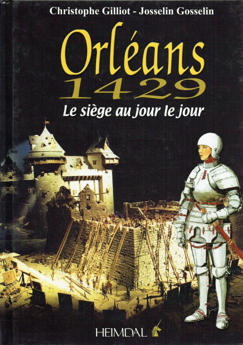 ORLEANS 1429 : LE SIEGE AU JOUR LE JOUR (FRENCH TEXT)
