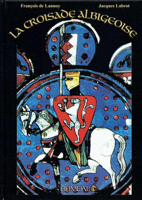 LA CROISADE DES ALBIGEOIS (FRENCH TEXT)