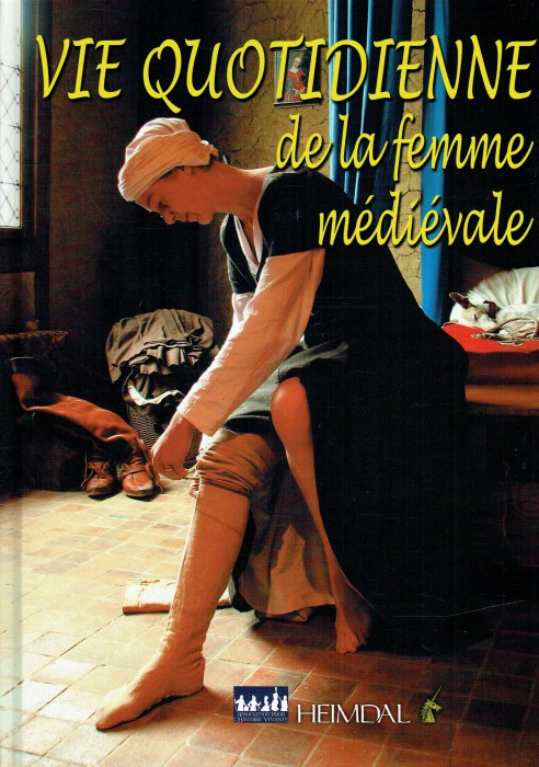 VIE QUOTIDIENNE DE LA FEMME MEDIEVALE (FRENCH TEXT)