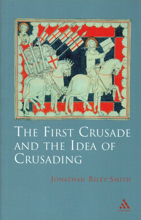 THE FIRST CRUSADE AND THE IDEA OF CRUSADING