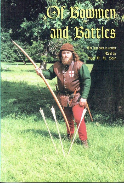 OF BOWMEN AND BATTLES : THE WAR BOW IN ACTION