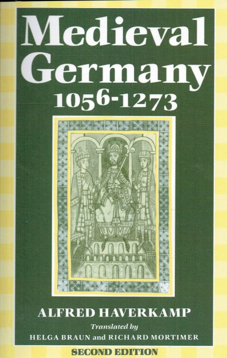 MEDIEVAL GERMANY 1056-1273 (SECOND EDITION)