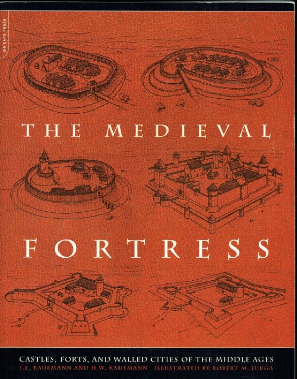THE MEDIEVAL FORTRESS : CASTLES, FORTS AND WALLED CITIES OF THE MIDDLE AGES