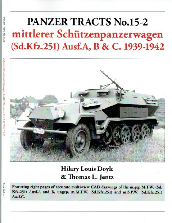 PANZER TRACTS NO. 15-2: MITTLERER SCHUETZENPANZERWAGEN (SD.KFZ.251) AUSF.A, B & C. 1939-1942