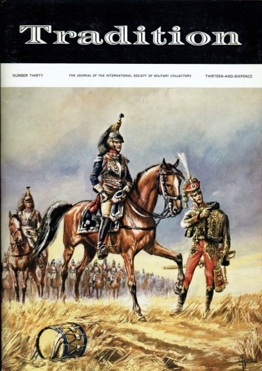 TRADITION : THE JOURNAL OF THE INTERNATIONAL SOCIETY OF MILITARY COLLECTORS : NUMBER THIRTY