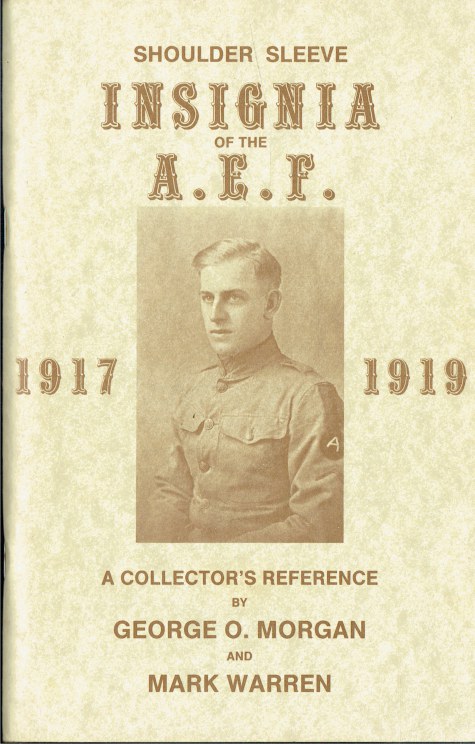 SHOULDER SLEEVE INSIGNIA OF THE A.E.F. 1917-1919 : A COLLECTOR'S REFERENCE