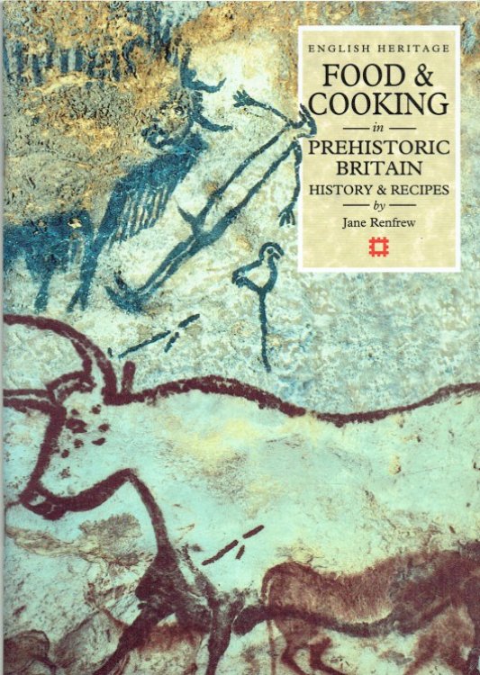 FOOD & COOKING IN PREHISTORIC BRITAIN: HISTORY AND RECIPES