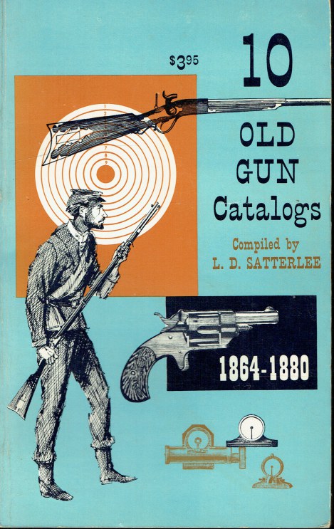 TEN OLD GUN CATALOGS FOR THE COLLECTOR VOLUME I (1864-1880)