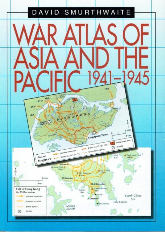 WAR ATLAS OF ASIA AND THE PACIFIC 1941-1945